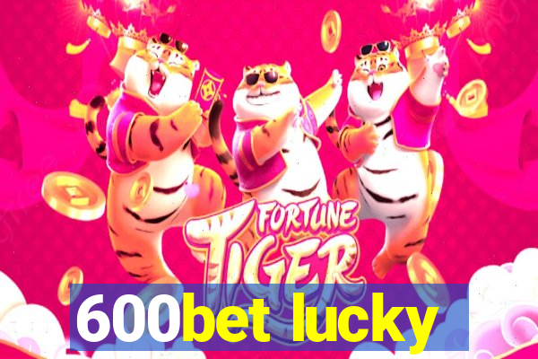 600bet lucky